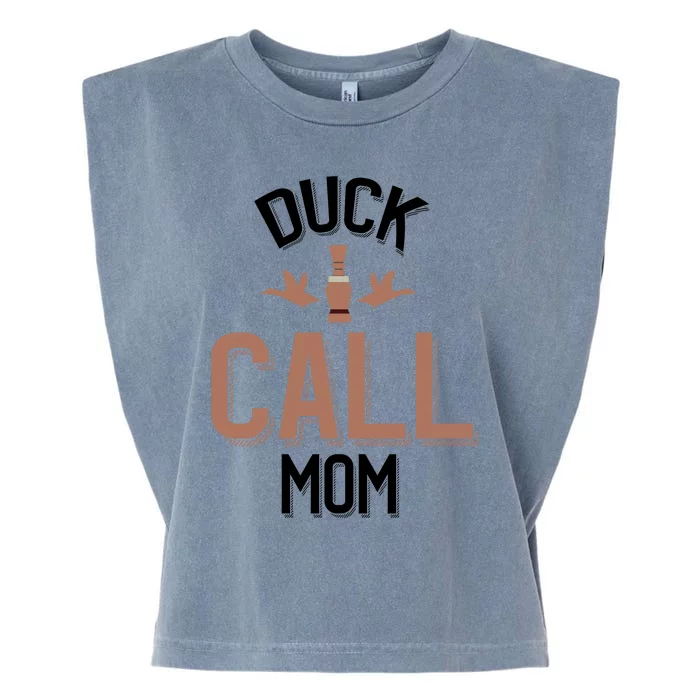 Duck Hunting Mom Duck Calling Mom Gift Garment-Dyed Women's Muscle Tee