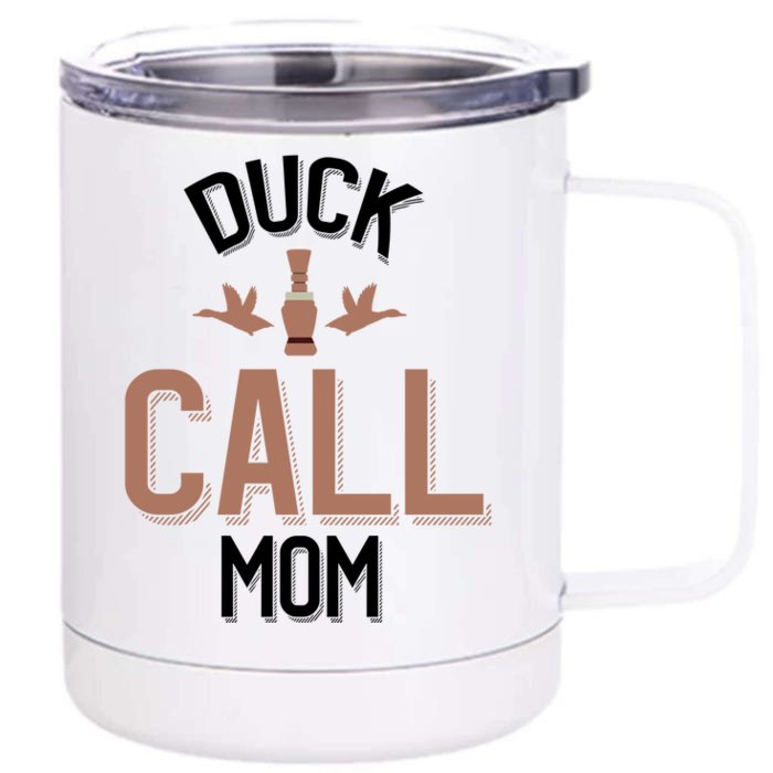 Duck Hunting Mom Duck Calling Mom Gift Front & Back 12oz Stainless Steel Tumbler Cup