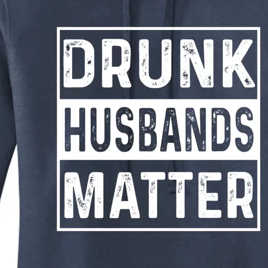 Drunk Husbands Matter Funny Beer Ing Alcohol Gift Women's Pullover Hoodie