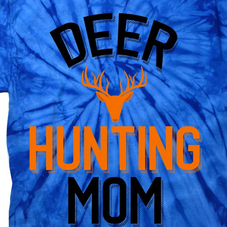 Deer Hunting Mom Cool Hunting Parent Funny Gift Tie-Dye T-Shirt