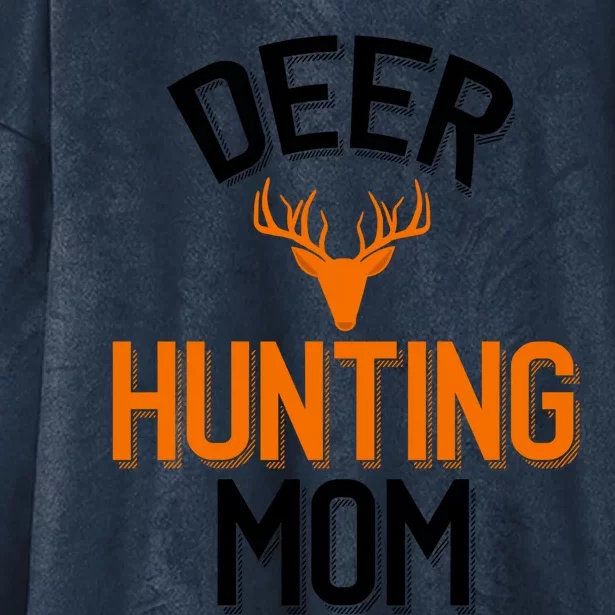 Deer Hunting Mom Cool Hunting Parent Funny Gift Hooded Wearable Blanket