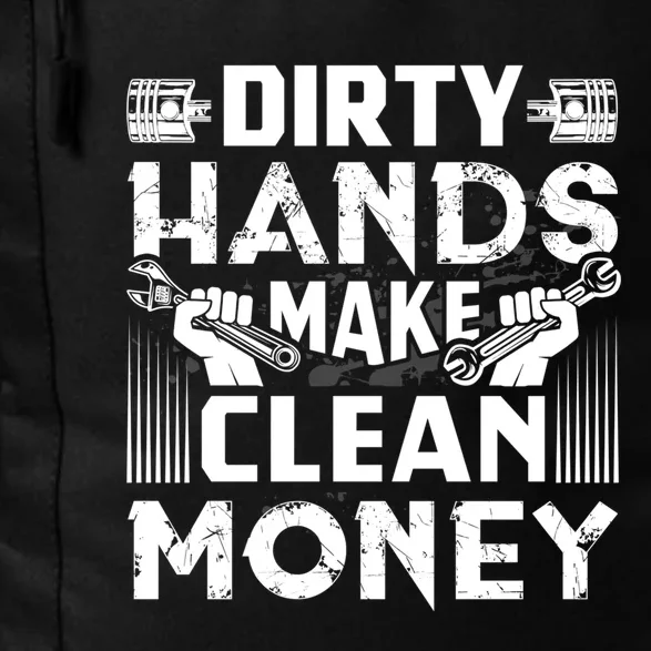 Dirty Hands Make Clean Money Funny Mechanic Gift Daily Commute Backpack