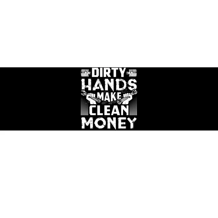 Dirty Hands Make Clean Money Funny Mechanic Gift Bumper Sticker