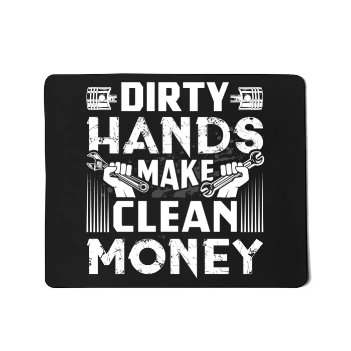 Dirty Hands Make Clean Money Funny Mechanic Gift Mousepad