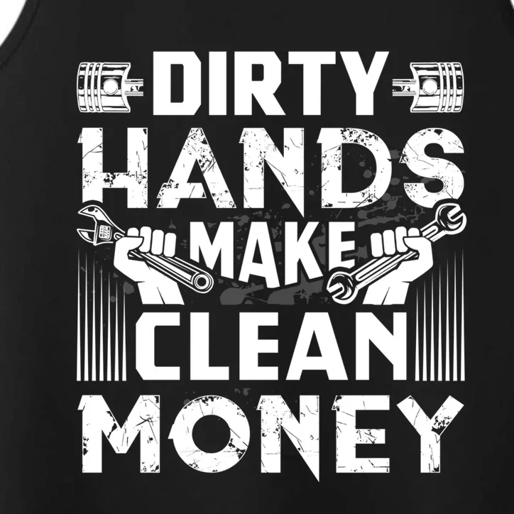 Dirty Hands Make Clean Money Funny Mechanic Gift Performance Tank