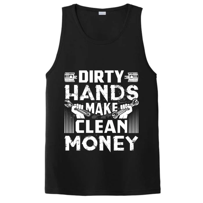 Dirty Hands Make Clean Money Funny Mechanic Gift Performance Tank