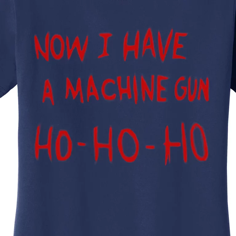 Die Hard Now I Have A Machine Gun Classic Women's T-Shirt