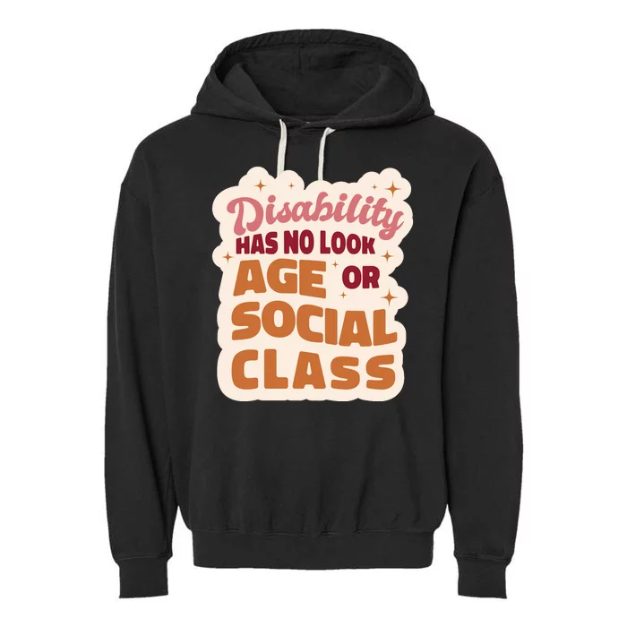 Disability Has No Look Age Or Social Class Garment-Dyed Fleece Hoodie