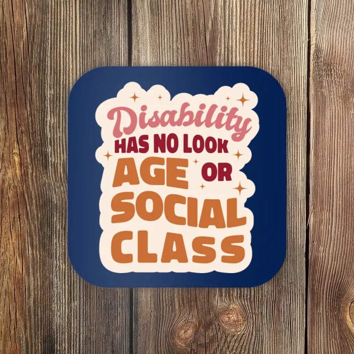 Disability Has No Look Age Or Social Class Coaster