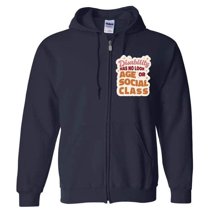 Disability Has No Look Age Or Social Class Full Zip Hoodie