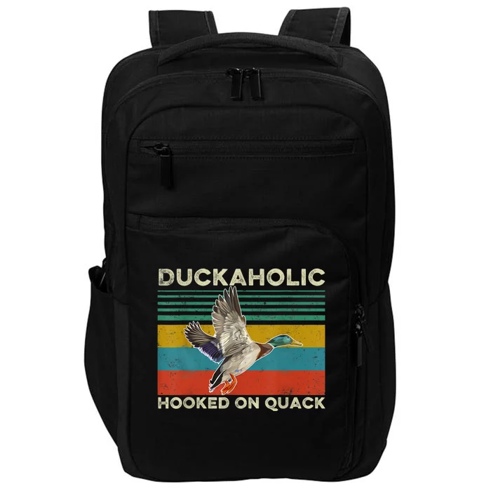 Duckaholic Hooked On Quack Funny Duck Hunting Hunter Gift Impact Tech Backpack