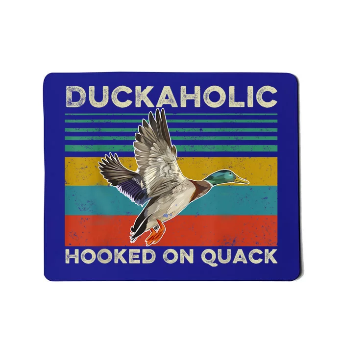 Duckaholic Hooked On Quack Funny Duck Hunting Hunter Gift Mousepad