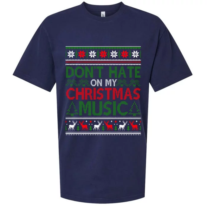 DonT Hate On My Christmas Music Funny Christmas Music Ugly Funny Gift Sueded Cloud Jersey T-Shirt