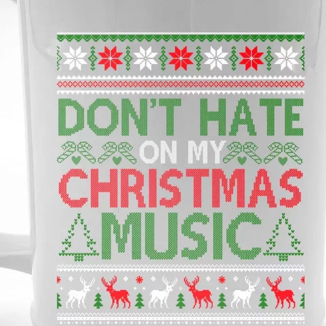 DonT Hate On My Christmas Music Funny Christmas Music Ugly Funny Gift Front & Back Beer Stein