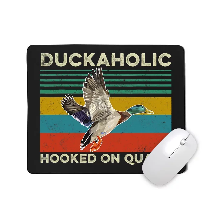 Duckaholic Hooked On Quack Funny Duck Hunting Hunter Gift Mousepad