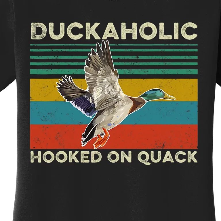 Duckaholic Hooked On Quack Funny Duck Hunting Hunter Gift Women's T-Shirt