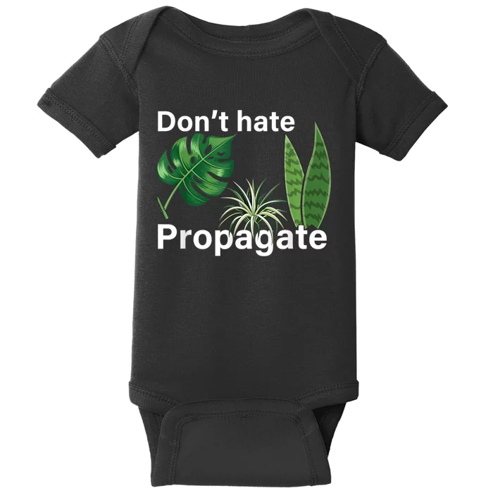 Dont Hate Propagate Monstera Sansevieria Dracaena Houseplant Baby Bodysuit