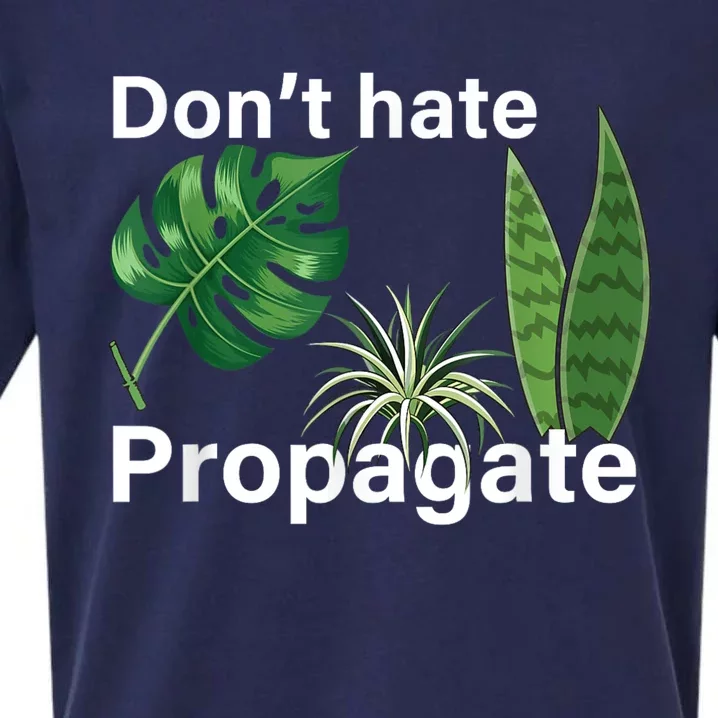 Dont Hate Propagate Monstera Sansevieria Dracaena Houseplant Sueded Cloud Jersey T-Shirt