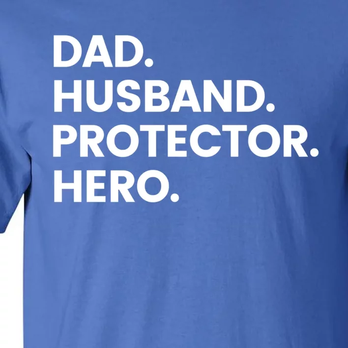 Dad Husband Protector Hero Gift Fathers Day Gift Tall T-Shirt