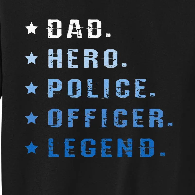 Dad Hero Police Officer Legend Retro Law Enforcement Sweatshirt