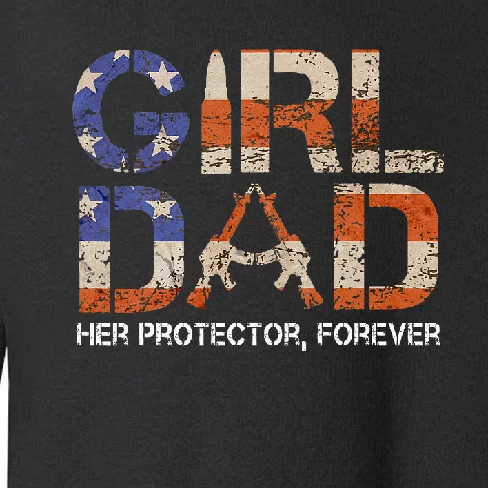 Dad Her Protector Forever Funny Father of Fun Dad Toddler Sweatshirt