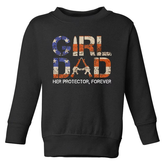 Dad Her Protector Forever Funny Father of Fun Dad Toddler Sweatshirt