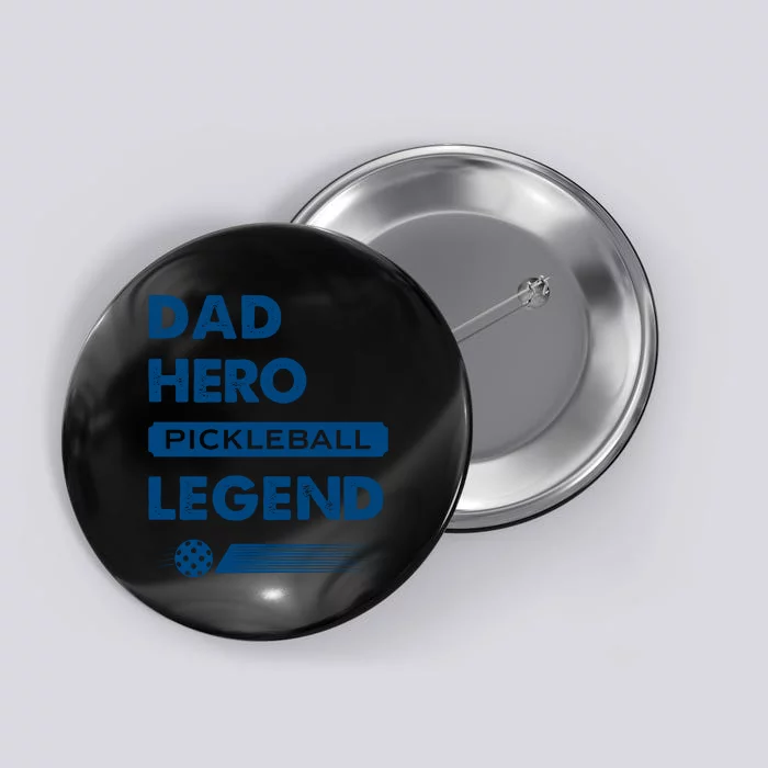 Dad Hero Pickleball Legend Gift For Pickleball Fan Sport Button