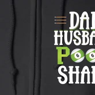 Dad Husband Pool Shark Funny Joke Billiards Gift For Father's Day Full Zip Hoodie