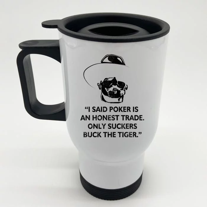 Doc Holliday Quotes Poker's An Honest Trade Front & Back Stainless Steel Travel Mug