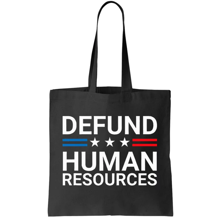 Defund Human Resources Tote Bag