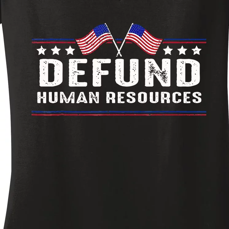 Defund Human Resources American Flag Women's V-Neck T-Shirt