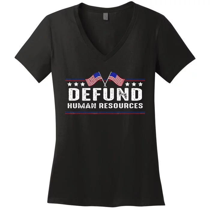 Defund Human Resources American Flag Women's V-Neck T-Shirt