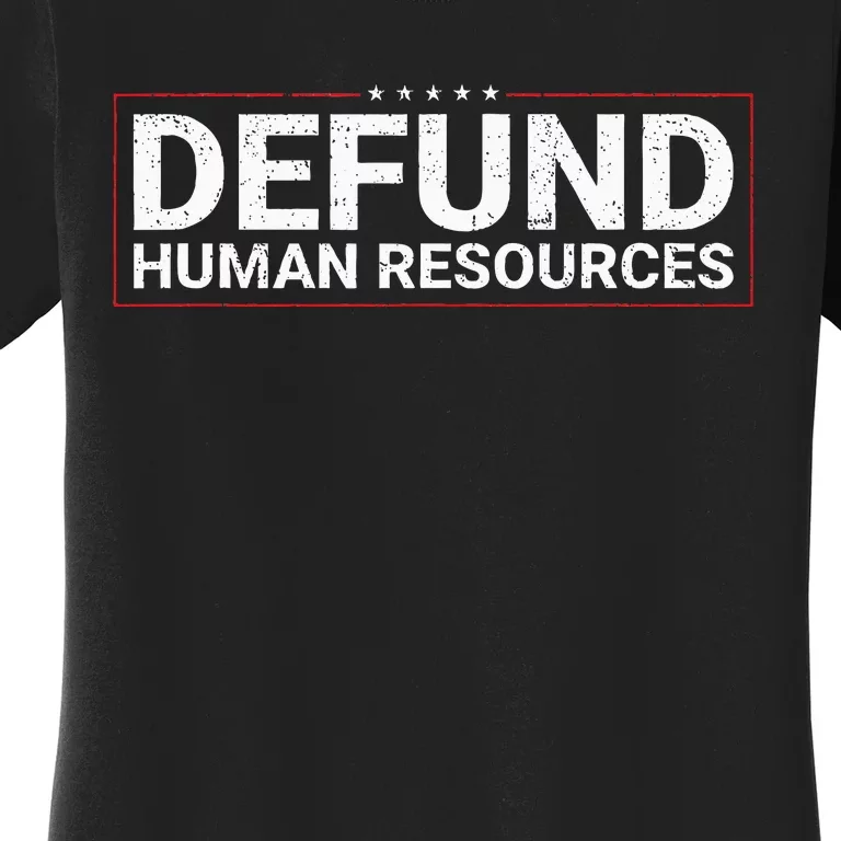 Defund Human Resources Women's T-Shirt