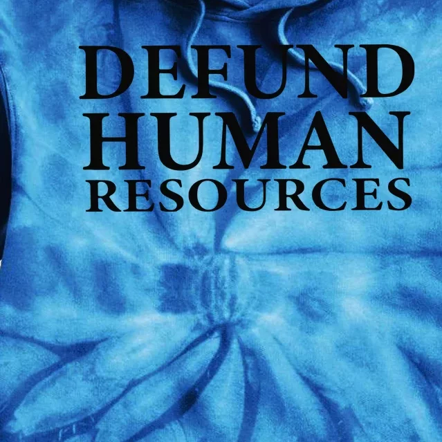 Defund Human Resources Tie Dye Hoodie