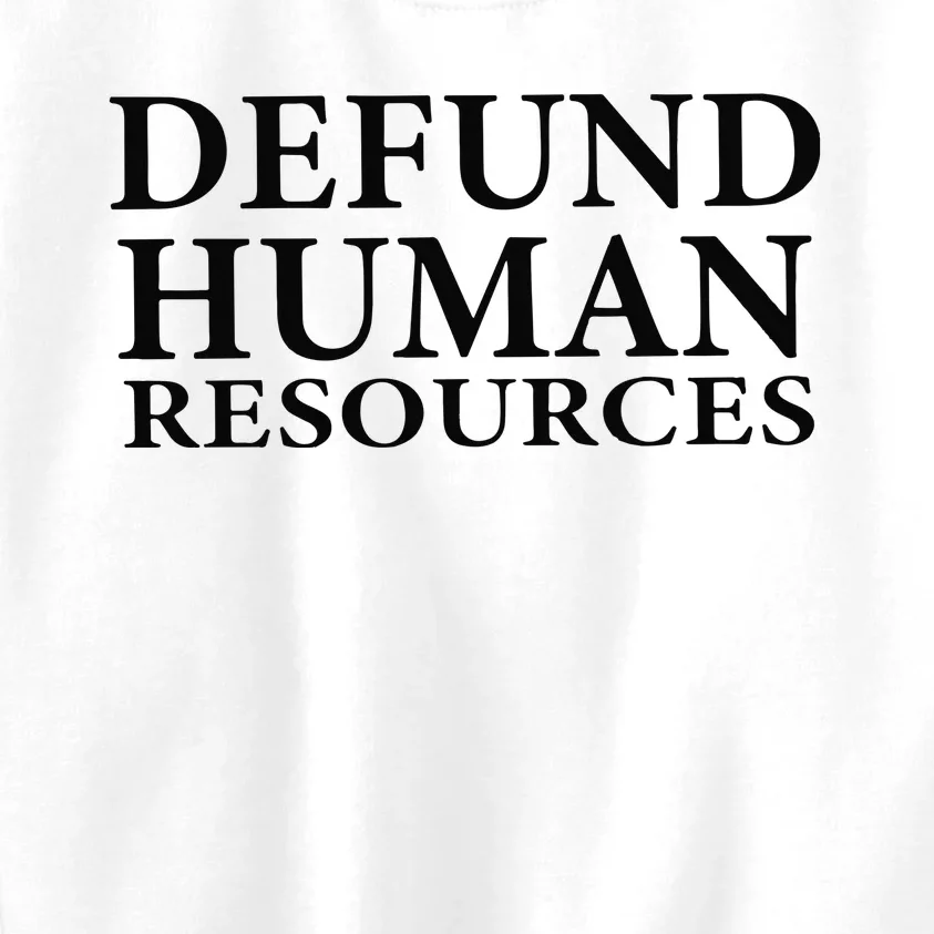 Defund Human Resources Kids Sweatshirt