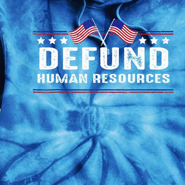 Defund Human Resources American Flag Tie Dye Hoodie