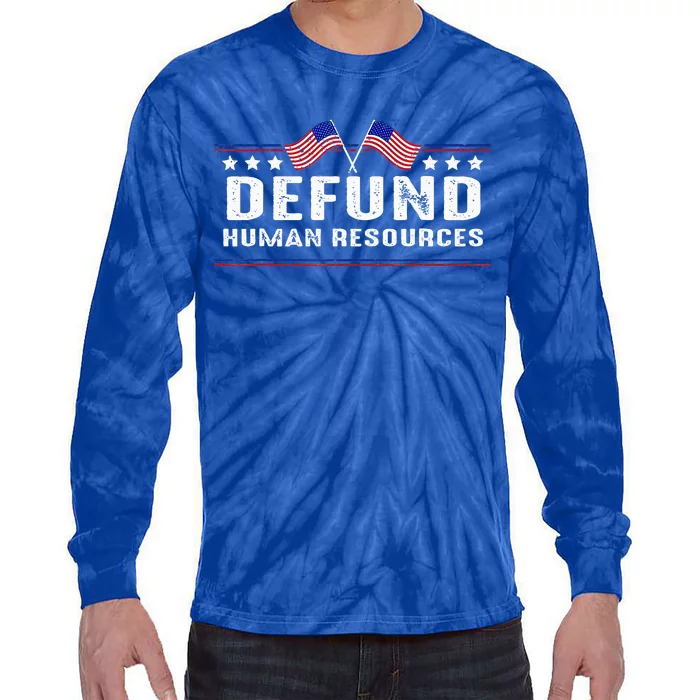 Defund Human Resources American Flag Tie-Dye Long Sleeve Shirt