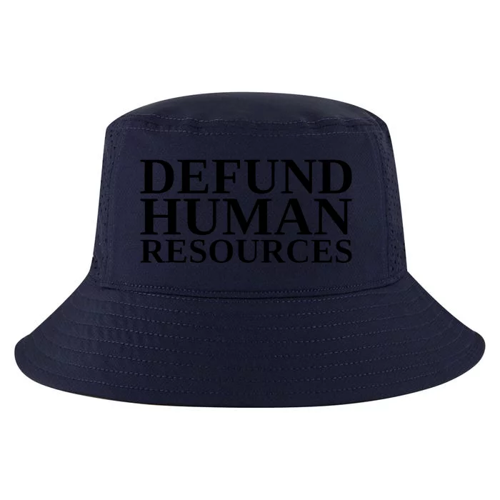 Defund Human Resources Funny Gift Cool Comfort Performance Bucket Hat