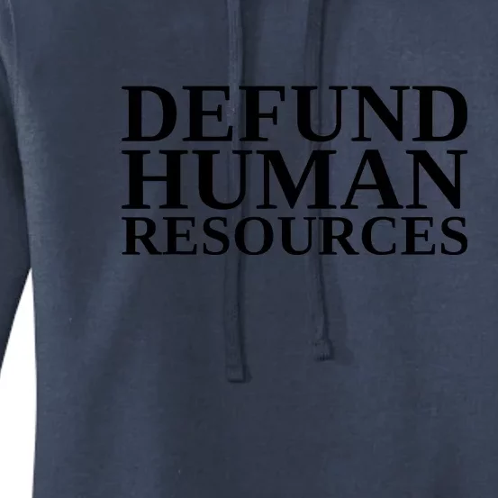 Defund Human Resources Funny Gift Women's Pullover Hoodie