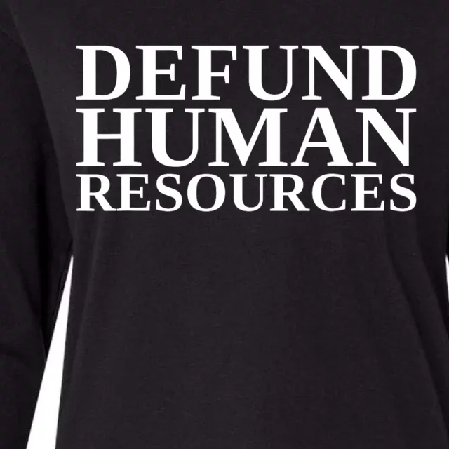 Defund Human Resources Funny Womens Cotton Relaxed Long Sleeve T-Shirt