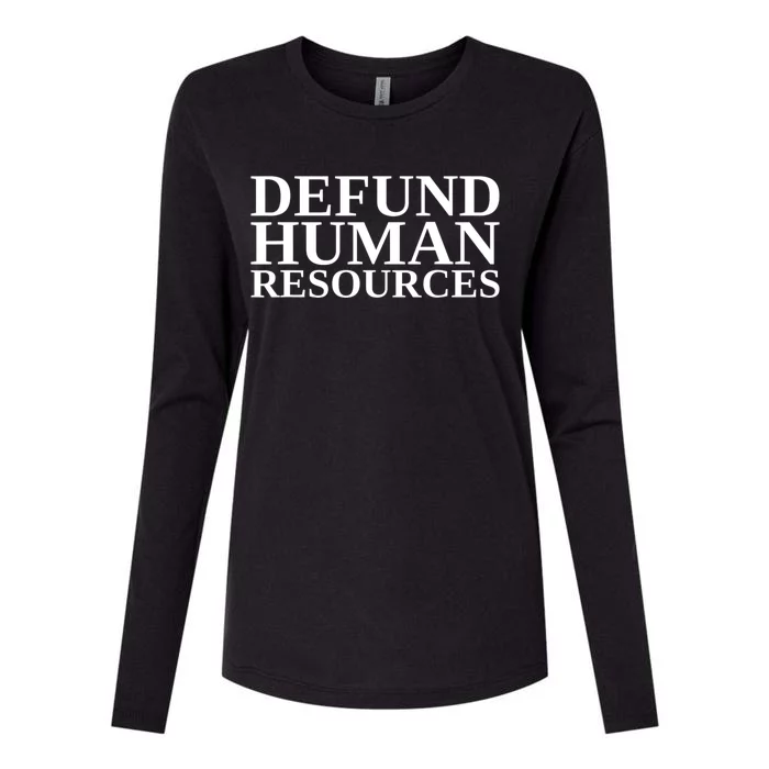 Defund Human Resources Funny Womens Cotton Relaxed Long Sleeve T-Shirt