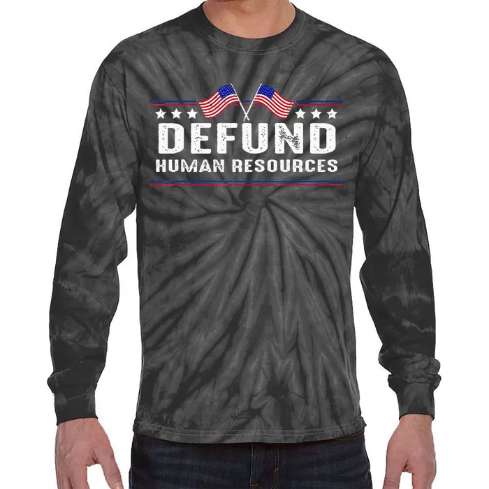 Defund Human Resources American Flag Tie-Dye Long Sleeve Shirt