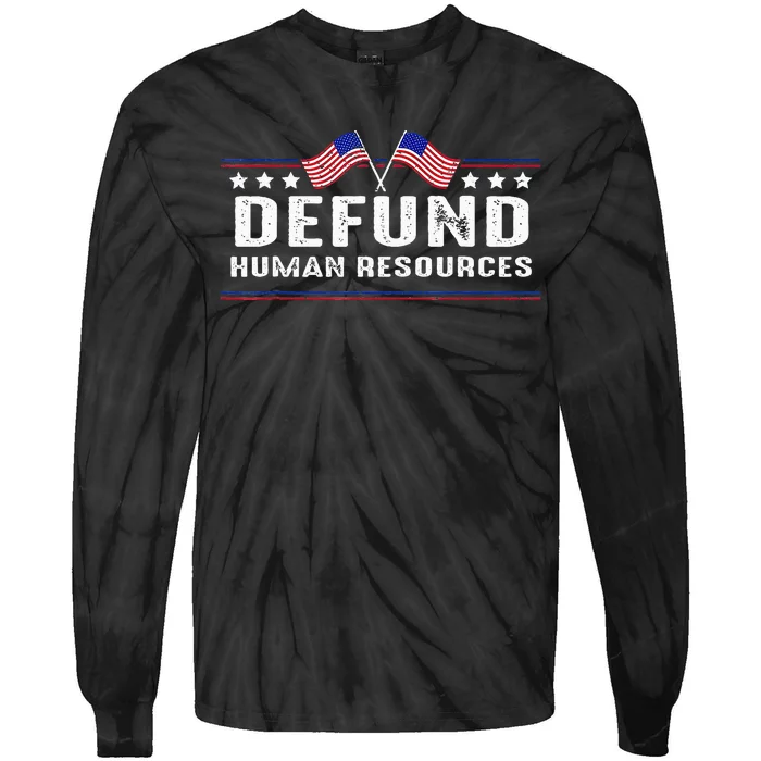 Defund Human Resources American Flag Tie-Dye Long Sleeve Shirt