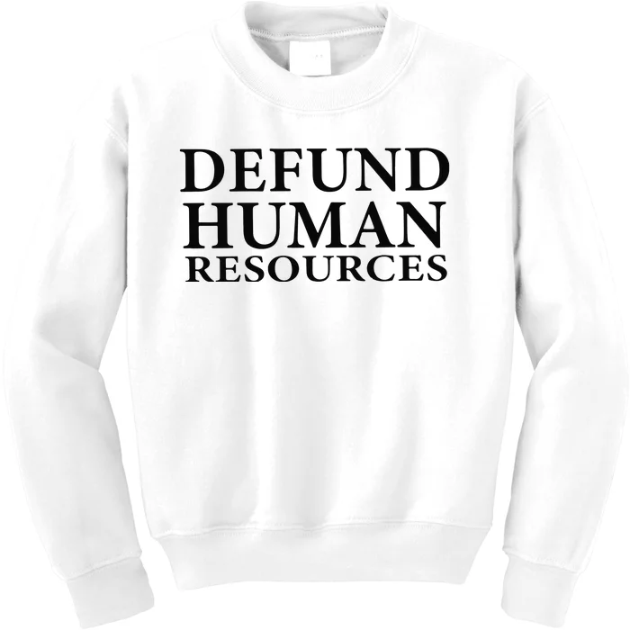 Defund Human Resources Kids Sweatshirt