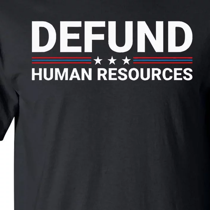 Defund Human Resources Tall T-Shirt