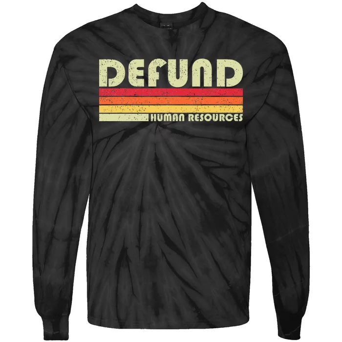 Defund Human Resources Tie-Dye Long Sleeve Shirt