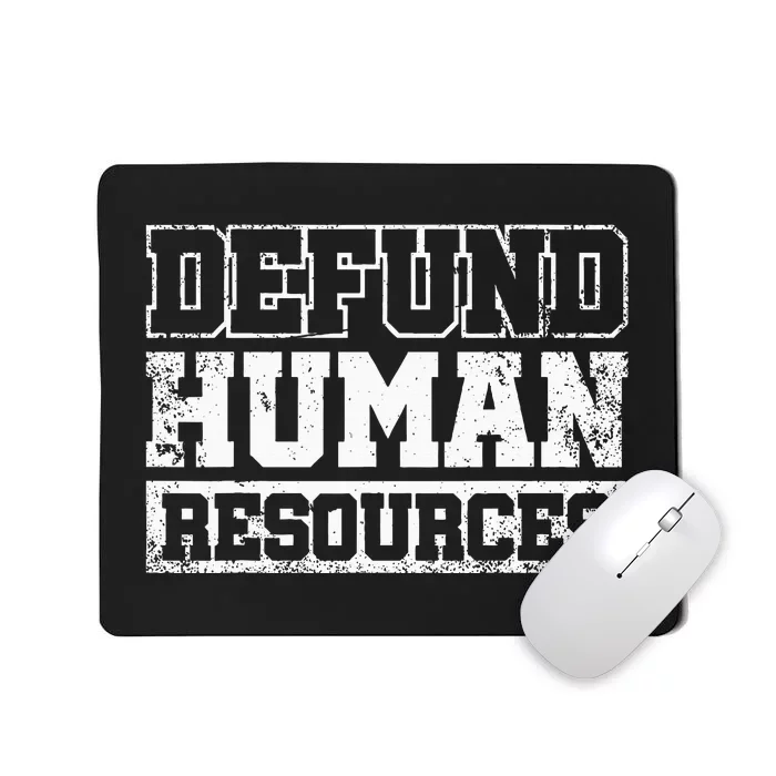 Defund Human Resources Mousepad