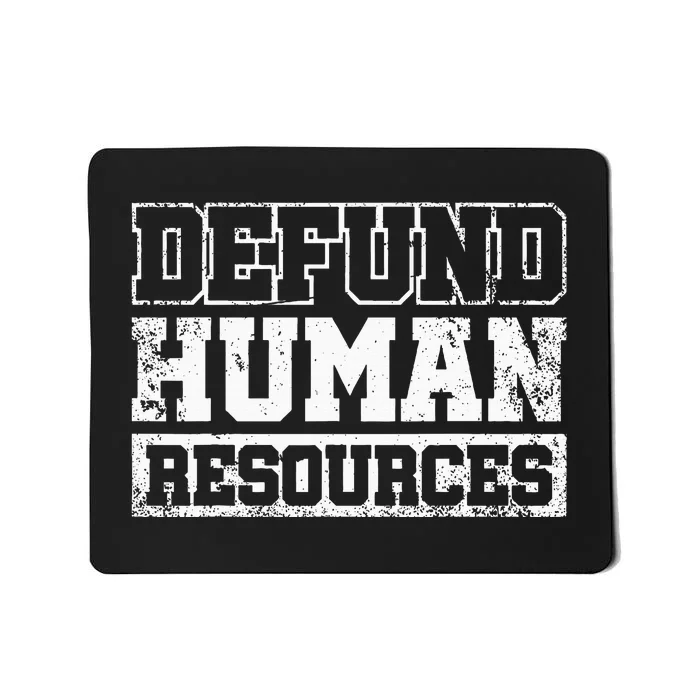 Defund Human Resources Mousepad