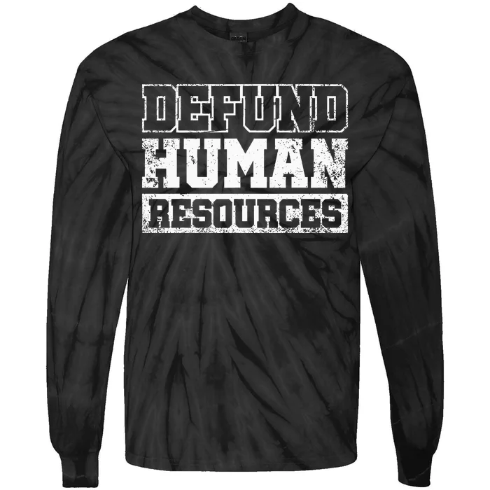 Defund Human Resources Tie-Dye Long Sleeve Shirt