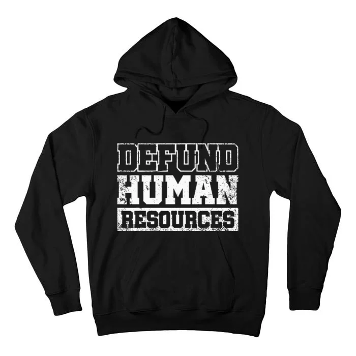 Defund Human Resources Tall Hoodie